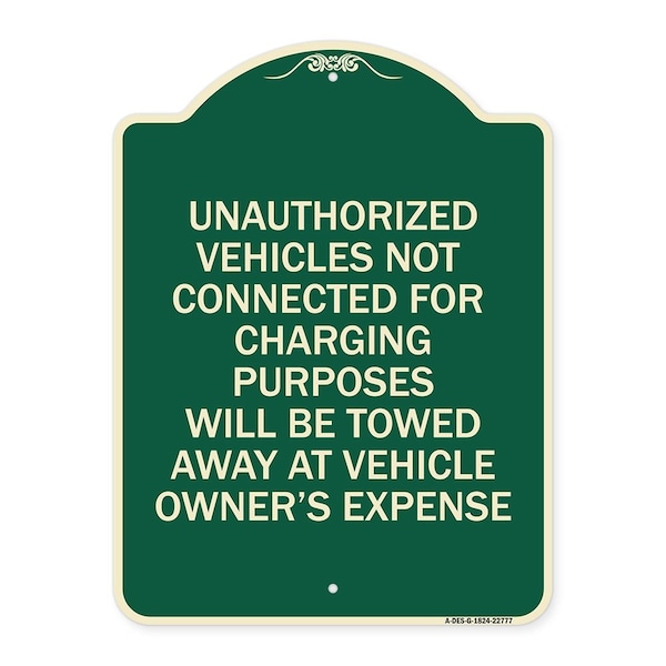 Signmission Unauthorized Vehicles Not Connected for Charging Purpose Towed Alum Sign, 24" x 18", G-1824-22777 A-DES-G-1824-22777 - main